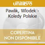 Pawlik, Wlodek - Koledy Polskie cd