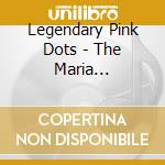 Legendary Pink Dots - The Maria Dimension cd