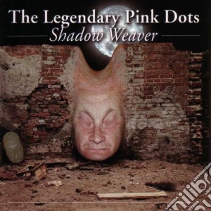 Legendary Pink Dots (The) - Shadow Weaver cd musicale di Legendary pink dots