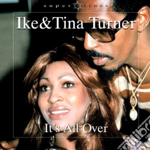 Ike & Tina Turner - Its All Over cd musicale di Ike & Tina Turner