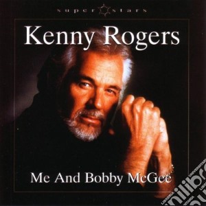 Kenny Rogers - Me And Bobby Mcgee cd musicale di Kenny Rogers