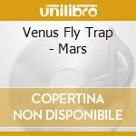 Venus Fly Trap - Mars cd