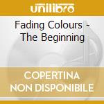 Fading Colours - The Beginning cd