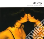 De Coy - Pleasure For Nothing cd