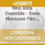 Nino Rota Ensemble - Ennio Morricone Film Music cd