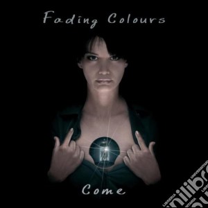 Fading Colours - Come (2 Cd) cd musicale di Fading Colours