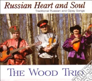 Wood Trio (The) - Russian Heart And Soul cd musicale di Wood Trio