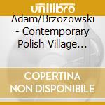 Adam/Brzozowski - Contemporary Polish Village Music cd