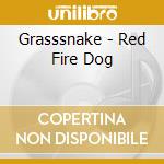 Grasssnake - Red Fire Dog cd