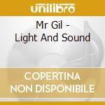 Mr Gil - Light And Sound cd musicale