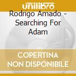 Rodrigo Amado - Searching For Adam cd