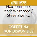 Max Johnson / Mark Whitecage / Steve Swe - Quartet cd musicale di Max Johnson / Mark Whitecage / Steve Swe