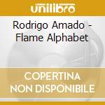 Rodrigo Amado - Flame Alphabet cd musicale di Rodrigo Amado