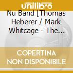 Nu Band [Thomas Heberer / Mark Whitcage - The Cosmological Constant - Dedicated To cd