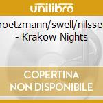 Broetzmann/swell/nilssen- - Krakow Nights cd