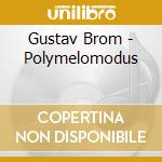 Gustav Brom - Polymelomodus cd