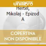 Hertel, Mikolaj - Epizod A cd
