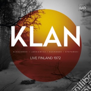 Klan - Live Finland 1972 cd musicale di Klan