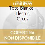 Toto Blanke - Electric Circus