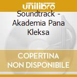 Soundtrack - Akademia Pana Kleksa cd musicale di Soundtrack