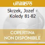 Skrzek, Jozef - Koledy 81-82 cd musicale di Skrzek, Jozef