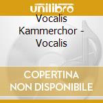 Vocalis Kammerchor - Vocalis cd