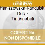 Haniszewska-Kandulski Duo - Tintinnabuli cd