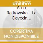 Alina Ratkowska - Le Clavecin Moderne/ New Polish Music