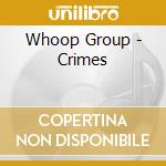 Whoop Group - Crimes cd musicale di Whoop Group