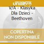 V/A - Klasyka Dla Dzieci - Beethoven cd