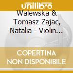 Walewska & Tomasz Zajac, Natalia - Violin & Piano cd