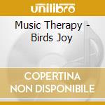 Music Therapy - Birds Joy cd