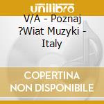 V/A - Poznaj ?Wiat Muzyki - Italy cd