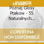 Poznaj Glosy Ptakow - 55 Naturalnych Odglosow Ptakow cd