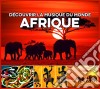 Afrique - Decouvrir La Musique Du Monde cd