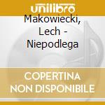 Makowiecki, Lech - Niepodlega