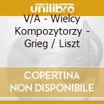 V/A - Wielcy Kompozytorzy - Grieg / Liszt cd