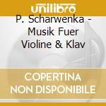 P. Scharwenka - Musik Fuer Violine & Klav cd