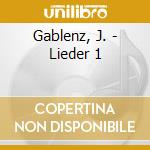 Gablenz, J. - Lieder 1 cd musicale di Gablenz, J.