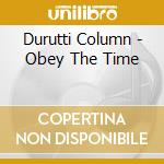 Durutti Column - Obey The Time cd musicale di Durutti Column