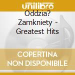 Oddzia? Zamkniety - Greatest Hits cd