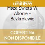 Msza Swieta W Altonie - Bezkrolewie cd