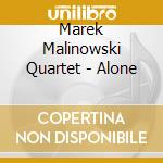 Marek Malinowski Quartet - Alone cd