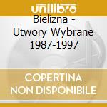 Bielizna - Utwory Wybrane 1987-1997 cd