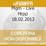 Mgm - Live Hrpp 18.02.2013 cd