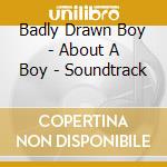 Badly Drawn Boy - About A Boy - Soundtrack cd