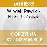 Wlodek Pawlik - Night In Calisia cd musicale di Wlodek Pawlik