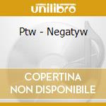 Ptw - Negatyw cd