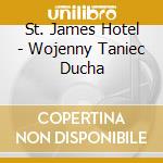 St. James Hotel - Wojenny Taniec Ducha cd musicale di St. James Hotel