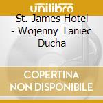 St. James Hotel - Wojenny Taniec Ducha cd